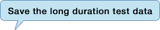 Save the long duration test data